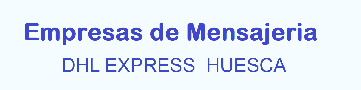 Mensajeria  DHL EXPRESS  HUESCA